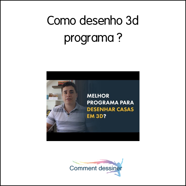 Como desenho 3d programa